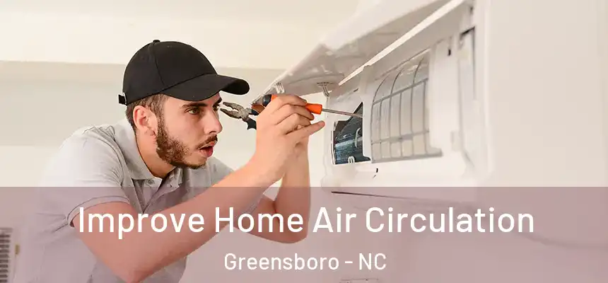  Improve Home Air Circulation Greensboro - NC