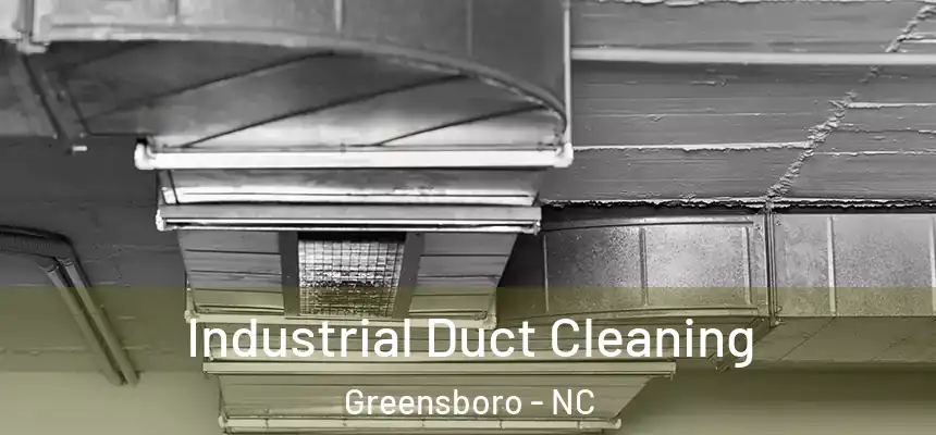 Industrial Duct Cleaning Greensboro - NC